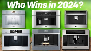 Best Built in Coffee Machines 2024 [don’t buy one before watching this]