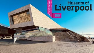 Museum of Liverpool - Royal Albert Dock 2021