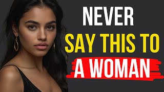 Six Things You Never Say to a Woman "communication'' stoic life