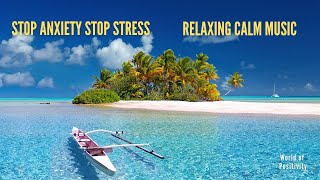 Stop Anxiety Stop overthinking, Beautifull Relaxing Music, stress relief music, Calming Music