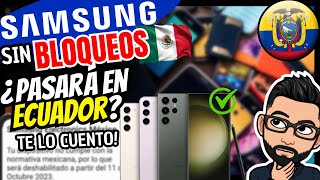 NO a los bloqueos de SAMSUNG pero ¿Porqué? ¿Pasará en ECUADOR 🇪🇨 ? #galaxys23ultra #samsung #ecuador