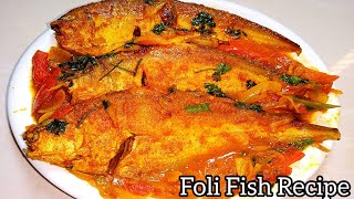 Foli Macher Recipe/ফলি মাছ ঝোল/Foli Fish with tomatoes Curry In Bangali #tanzila's-world