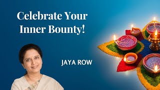 Celebrate Your Inner Bounty | Jaya Row | Bhagavad Gita