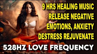 528Hz Love Frequency - Release Negative Energy and Emotions, Inner Peace & Calm, Deep Sleep 9 HOURS