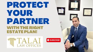 Protecting Your Partner With The Right Estate Plan!