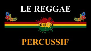 🤙 'UKULELE - Le Reggae Percussif