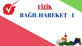 FİZİK / BAĞIL HAREKET  1