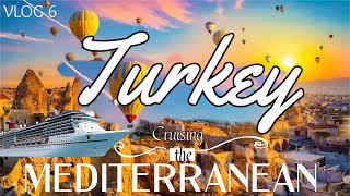 Mr Traveler Cruising The Mediterranean | VLOG 6 | TURKEY