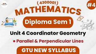 Parallel & Perpendicular Lines | Ch-4 Coordinator Geometry | Part 4 | Mathematics | GTU Diploma 2024