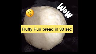 Fluffy Indian Poori Bread Made in 30 Seconds