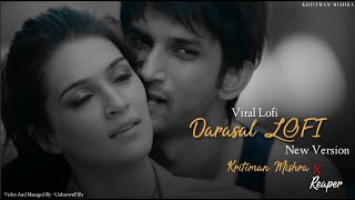 Darasal Lofi | Kritiman Mishra X Reaper Lofi | Lofi Flip | Viral Lofi | Bollywood Lofi | Atif Aslam