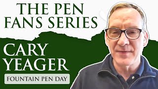 The Pen Fans Series: Cary Yeager - Fountain Pen Day | Appelboom Pennen