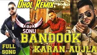 Bandook Dhol Remix _Ft. Karan Aujla  Dj Sonu Lahoria Production.