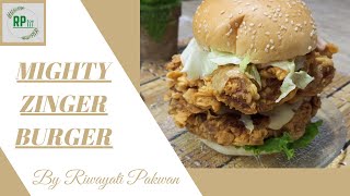 Mighty Zinger Burger | Double Decker Burger | KFC Style Mighty Burger | Riwayati Pakwan