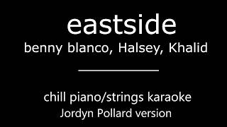 Eastside Karaoke - benny blanco, Halsey, Khalid - Piano/String version (chill version)