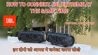 How to connect two jbl extreme speaker  at the same time | review & testing | bluetooth speaker