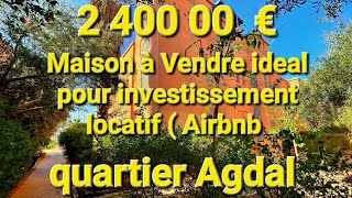 منزل للبيع في مراكش  للاستثمار  Airbnb  أكدال  240 مليون 06.57.01.02.17 ☎️ عمر السعدي