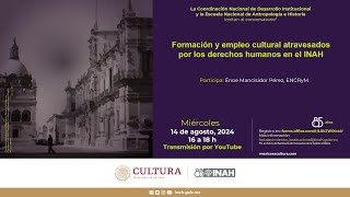 Formación y empleo cultural atravesados por los derechos humanos en el INAH