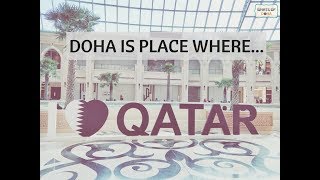 DOHA IS A PLACE WHERE...