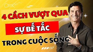 4 Cách Vượt Qua Sự Bế Tắc Trong Cuộc Sống || Con Đường Thành Công