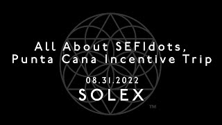 All About SEFIdots, Punta Cana Incentive Trip