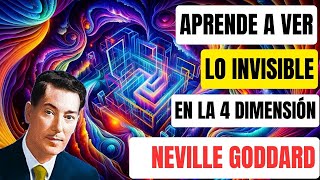 CÓMO VER LA CUARTA DIMENSIÓN DE LA REALIDAD✨  | Neville Goddard | Explorando Poder de la Imaginación