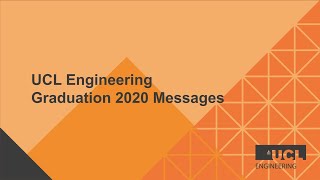 UCL Engineering Graduation Messages 2020