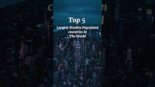 Top 5 largest Muslim populated countries☪️#muslims #shorts #shortfeed #islamicvideo