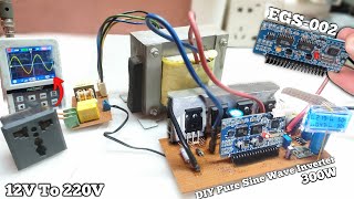 Make a SineWave Inverter 12V To 220V 300W [EGS-002] [Part-1] ✓