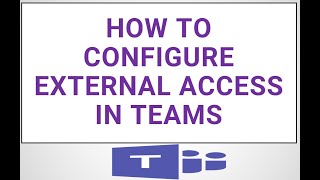 How to Configure External Access in Teams