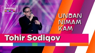 Tohir Sodiqov - Undan nimam kam | Тохир Содиков – Ундан нимам кам