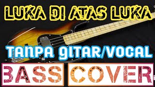 LUKA DI ATAS LUKA_TANPA GITAR/VOCAL_BASS COVER_BACKING TRACK