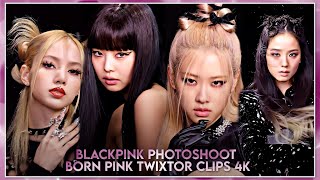 BLACKPINK PHOTOSHOOT BORN PINK TWIXTOR CLIPS