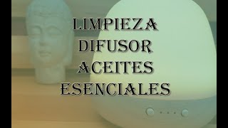 Limpieza y mantenimiento de un difusor de aceites esenciales