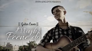 Mujhe Peene Do - Darshan Raval || Guitar Cover || By Ayan Sengupta