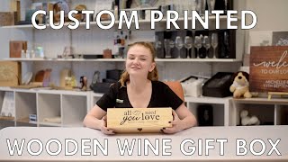 Custom Printed Wooden Wine Box - Product Spotlight