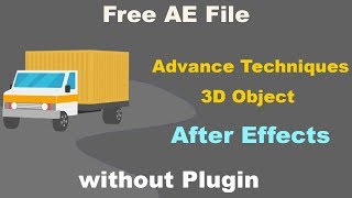 Advance Techniques After Effects (2019)-3D Object make Lorry Truck part-01