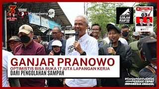 GANJAR PRANOWO OPTIMISTIS BISA BUKA 17 JUTA LAPANGAN KERJA DARI PENGOLAHAN SAMPAH