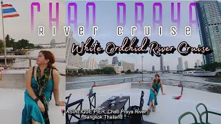 CHAO PHRAYA RIVER CRUISE by WHITE ORCHID RIVER CRUISE | Thailand Trip 2023 🇹🇭