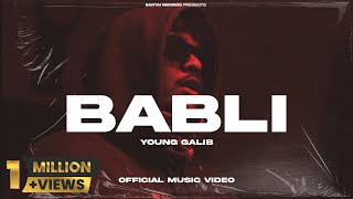 YOUNG GALIB - Babli | OFFICIAL MUSIC VIDEO | BANTAI RECORDS | EXPLICIT | @BANTAIRECORDSOFFICIAL