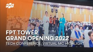 FPT Tower Grand Opening 2022 | Tech Conference: Virtual MC Highlight