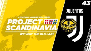 FM20 | Project Scandinavia | Mjallby AIF | Ep.43: We visit the Old Lady | Football Manager 2020