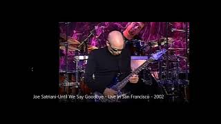 Joe Satriani - Until We Say Goodbye - Live - Audio