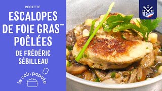 Escalopes de foie gras poêlées