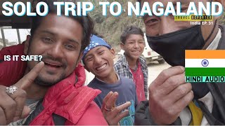 EP31 Is it Safe to Travel Solo to Nagaland? | Solo Travel to Nagaland from Assam