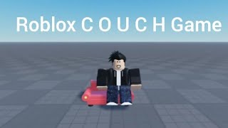 Roblox C O U C H Game