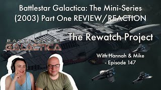 Battlestar Galactica - The Miniseries Part One (2003) Review/Reaction. (Rewatch Project 147)