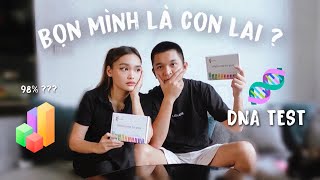 Test DNA | Bọn Mình Là Con Lai?