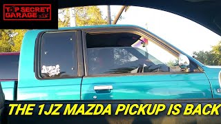 THE 1JZ MAZDA B2200 IS BACK!!!