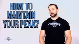 How To Maintain Your Peak